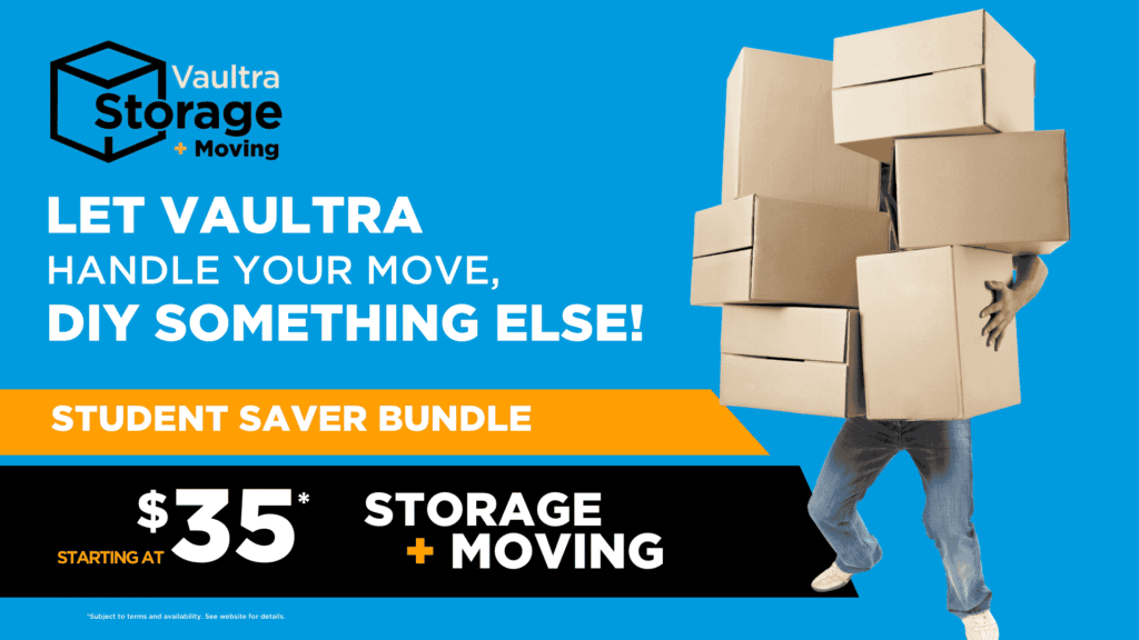 Students can save with Vaultra Storage's Student Saver Bundle. With units starting at $35 the price can't be beaten!